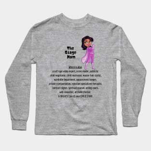 Stage Mom Hero Long Sleeve T-Shirt